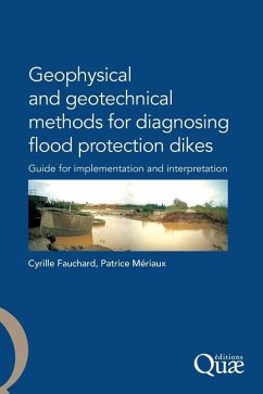 Geophysical and Geotechnical Methods for Diagnosing Flood Protection Dikes - Mériaux, Patrice; Fauchard, Cyrille