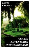 Alice's Adventures in Wonderland (eBook, ePUB)