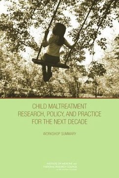 Child Maltreatment Research, Policy, and Practice for the Next Decade - National Research Council; Division of Behavioral and Social Sciences and Education; Institute Of Medicine; Board On Children Youth And Families