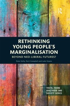 Rethinking Young People's Marginalisation - Kelly, Peter; Campbell, Perri; Howie, Luke