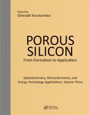 Porous Silicon: From Formation to Applications: Optoelectronics, Microelectronics, and Energy Technology Applications, Volume Three