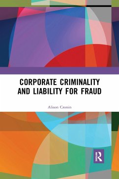 Corporate Criminality and Liability for Fraud - Cronin, Alison