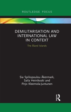 Demilitarization and International Law in Context - Åkermark, Sia; Heinikoski, Saila; Kleemola-Juntunen, Pirjo