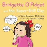 Bridgette O'Fidget and the Super Still Day