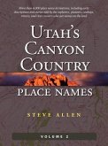 Utah's Canyon Country Place Names, Vol. 2