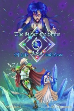 The Silver Dolphins Saga: Of Life and Love - Mummert, Victoria Y.; Scott, Michele M.