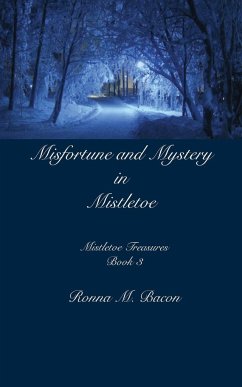 Misfortune and Mystery in Mistletoe - Bacon, Ronna M.