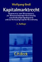 Kapitalmarktrecht. Kommentar zum Börsengesetz, zur Börsenzulassungsverordnung, zum Verkaufsprospektgesetz und zur Verkaufsprospektordnung - Groß, Wolfgang