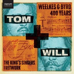 Tom & Will-Weelkes & Byrd: 400 Years - King'S Singers,The/Fretwork