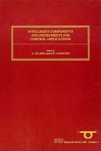 Intelligent Components and Instruments for Control Applications 1992 - Camacho, E F; Ollero, A.