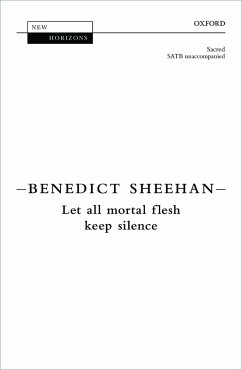 Sheehan, Benedict, Let all mortal flesh keep silence SATB unaccompanied Vocal score