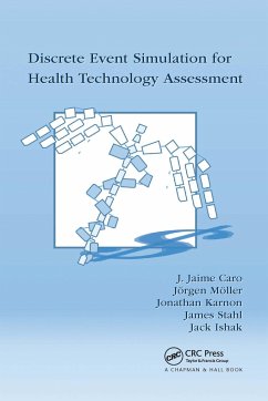 Discrete Event Simulation for Health Technology Assessment - Caro, J Jaime; Möller, Jörgen; Karnon, Jonathan