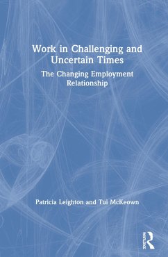 Work in Challenging and Uncertain Times - Leighton, Patricia; McKeown, Tui