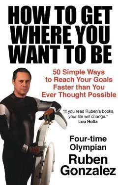 How to Get Where You Want to Be - Gonzalez, Ruben