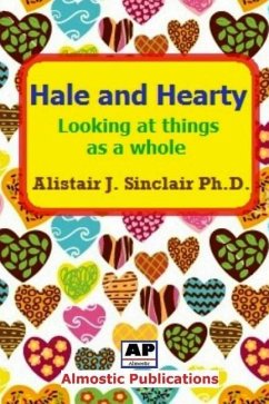 Hale and Hearty: Looking at Things as a Whole - Sinclair, Alistair J.