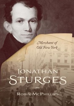 Jonathan Sturges: Merchant of Old New York - McPhillips, Robin