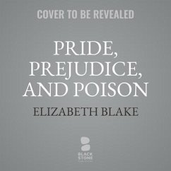 Pride, Prejudice, and Poison: A Jane Austen Society Mystery - Blake, Elizabeth