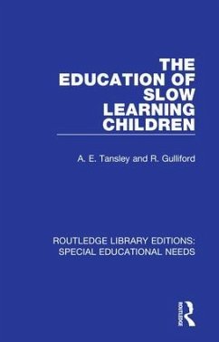 The Education of Slow Learning Children - Tansley, A E; Gulliford, R.