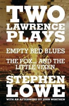 Two Lawrence Plays: Empty Bed Blues and The Fox... and the Little Vixen - Lowe, Stephen