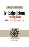 Le catholicisme, religion de demain ? Le catholicisme, religion de demain ?