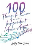 100 Things to Know as an Independent Music Artist