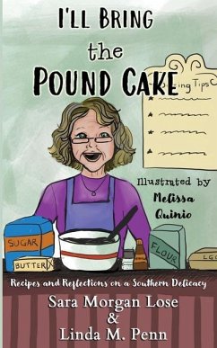 I'll Bring the Pound Cake - Lose, Sara Morgan; Penn, Linda M