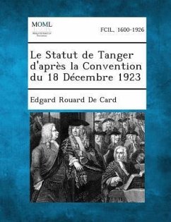 Le Statut de Tanger d'après la Convention du 18 Décembre 1923 - De Card, Edgard Rouard