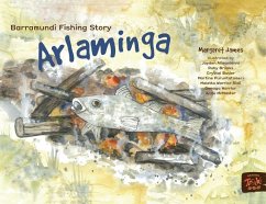 Barramundi Fishing Story Arlaminga - James, Margaret; Brooks, Ruby; Warrior Rioli, Maletta