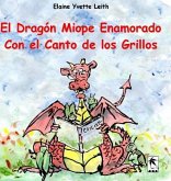 El Dragón Miope Enamorado Con el Canto de los Grillos