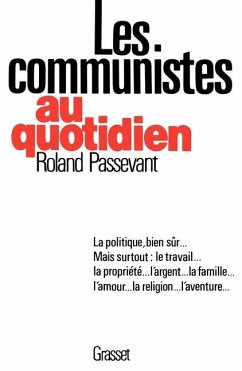 Les communistes au quotidien - Passevant, Roland Les communistes au quotidien - Passevant, Roland