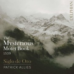 The Mysterious Motet Book Of 1539 - Allies,Patrick/Siglo De Oro