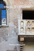 Verona In Un Giorno E Viaggi Di Un Giorno Da Verona (eBook, ePUB)