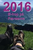 2016 Ø-hop på Færøerne: Livsnyderne