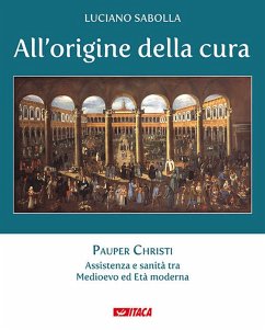 Pauper Christi. Assistenza e sanità tra Medioevo ed età moderna - Sabolla, Luciano