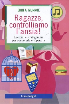 Cover Ragazze, controlliamo l'ansia! Esercizi e stratagemmi per conoscerla e superarla