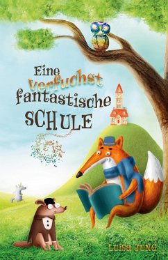 Eine verfuchst fantastische Schule - Jung, Luisa