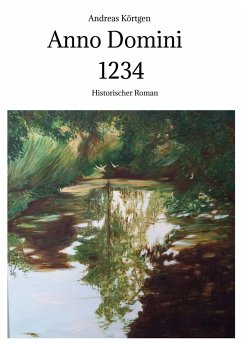 Anno Domini 1234 (eBook, ePUB) - Körtgen, Andreas