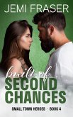 Built Of Second Chances (Small Town Heroes Romance, #4) (eBook, ePUB)