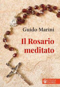 Il rosario meditato - Marini, Guido