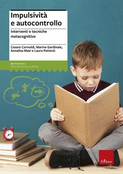 Impulsività e autocontrollo. Interventi e tecniche metacognitive - Cornoldi, Cesare