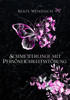 Schmetterlinge mit Persönlichkeitsstörung (eBook, ePUB) - Wendisch, Beate