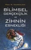 Bilimsel Gercekcilik ve Zihnin Esnekligi Bilimsel Gercekcilik ve Zihnin Esnekligi