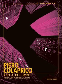 Anello di piombo. Un'indagine dell'ispettore Bagni - Colaprico, Piero