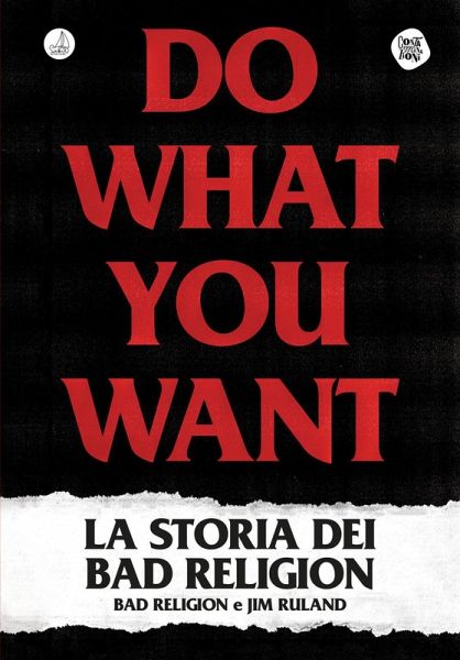 Do what you want. La storia dei Bad Religion Do what you want. La storia dei Bad Religion