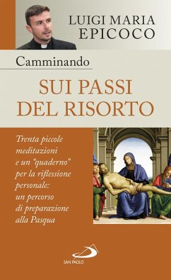 Cover Camminando sui passi del Risorto. Trenta piccole meditazioni e un 'quaderno' per la riflessione personale: un percorso di preparazione alla Pasqua
