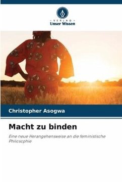 Macht zu binden - Asogwa, Christopher