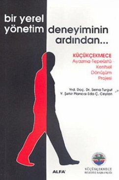 Bir Yerel Yönetim Deneyiminin Ardindan... - Turgut, Sirma; c. Ceylan, Eda