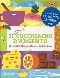 Il grande Cucchiaino d'Argento. Le ricette che piacciono ai bambini - Camozzi, Giovanna