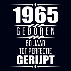 Cover 1965 Geboren 60 Jaar Tot Perfectie Gerijpt