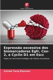 Expressão excessiva dos biomarcadores Egfr, Cox-2, e Cyclin D1 em Escc